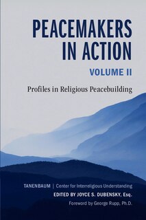 Peacemakers In Action: Volume 2: Profiles In Religious Peacebuilding