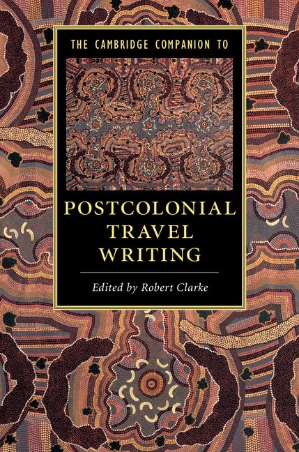 Front cover_The Cambridge Companion To Postcolonial Travel Writing