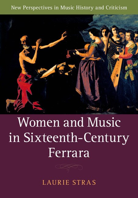Front cover_Women And Music In Sixteenth-century Ferrara