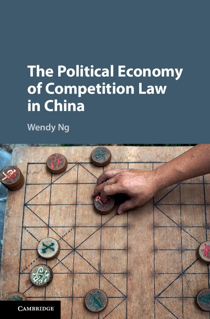Front cover_The Political Economy Of Competition Law In China
