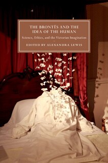 Front cover_The Brontës And The Idea Of The Human