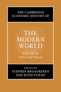 Couverture_The Cambridge Economic History Of The Modern World: Volume 2, 1870 To The Present