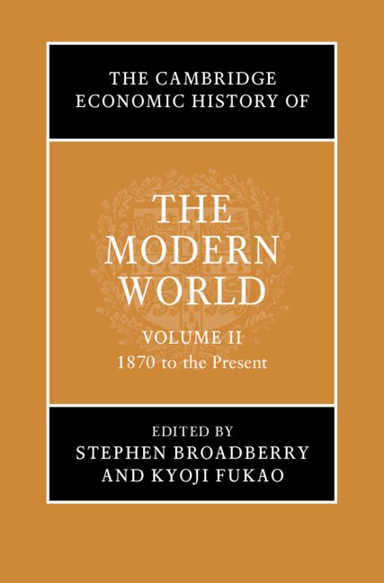 Couverture_The Cambridge Economic History Of The Modern World: Volume 2, 1870 To The Present