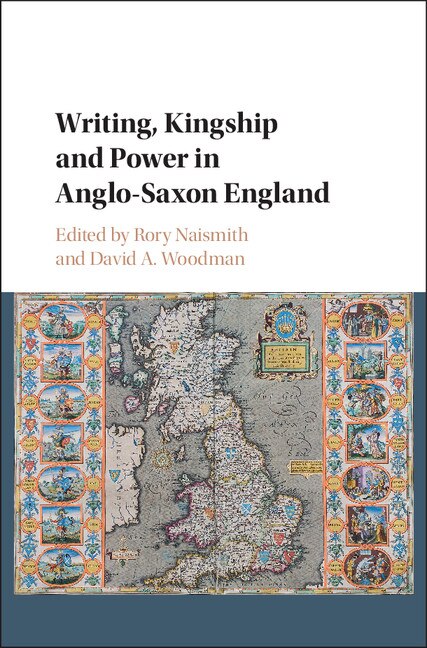 Front cover_Writing, Kingship And Power In Anglo-saxon England