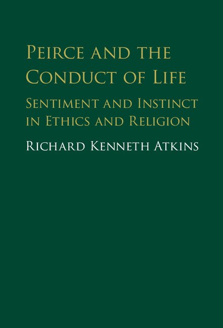 Front cover_Peirce And The Conduct Of Life