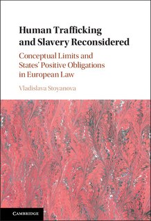 Front cover_Human Trafficking And Slavery Reconsidered