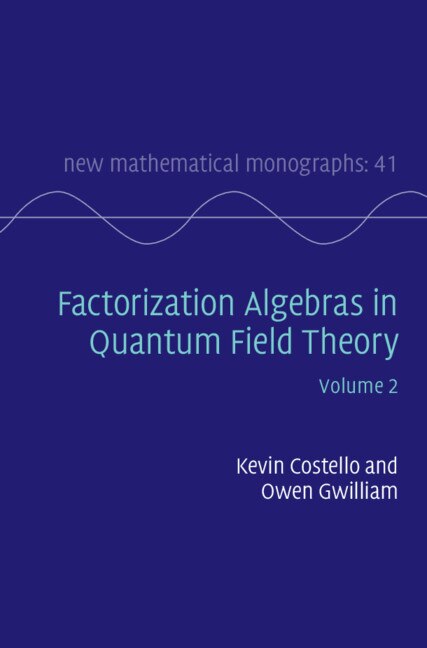 Front cover_Factorization Algebras In Quantum Field Theory: Volume 2