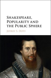 Front cover_Shakespeare, Popularity And The Public Sphere