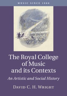 Front cover_The Royal College Of Music And Its Contexts