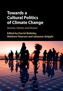 Couverture_Towards A Cultural Politics Of Climate Change