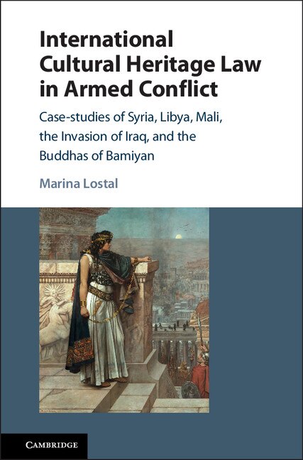 Couverture_International Cultural Heritage Law In Armed Conflict