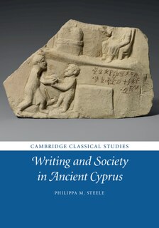 Front cover_Writing And Society In Ancient Cyprus