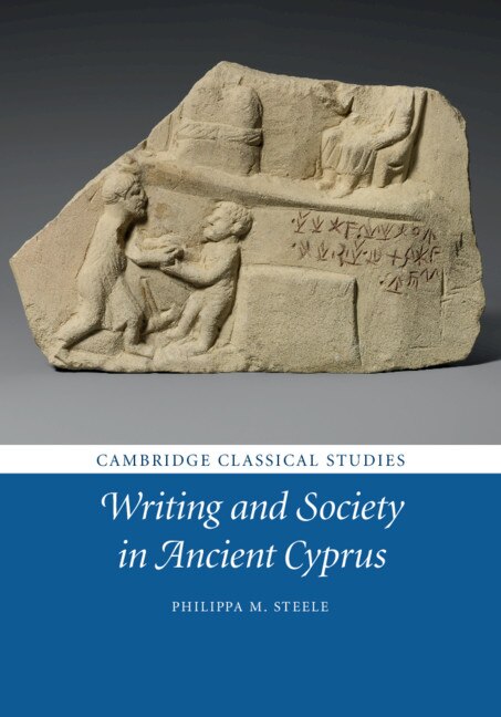 Front cover_Writing And Society In Ancient Cyprus