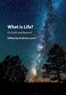 Couverture_What Is Life? On Earth And Beyond