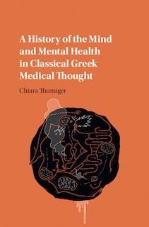 Couverture_A History Of The Mind And Mental Health In Classical Greek Medical Thought