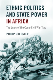 Couverture_Ethnic Politics And State Power In Africa