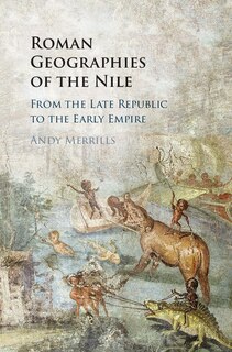 Front cover_Roman Geographies Of The Nile