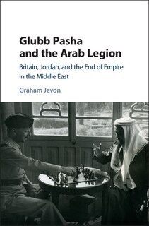 Front cover_Glubb Pasha And The Arab Legion