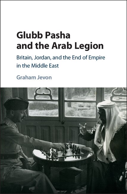Front cover_Glubb Pasha And The Arab Legion