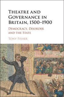 Couverture_Theatre and Governance in Britain, 1500–1900