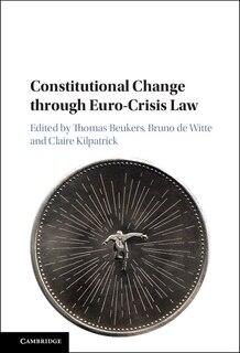 Couverture_Constitutional Change Through Euro-crisis Law