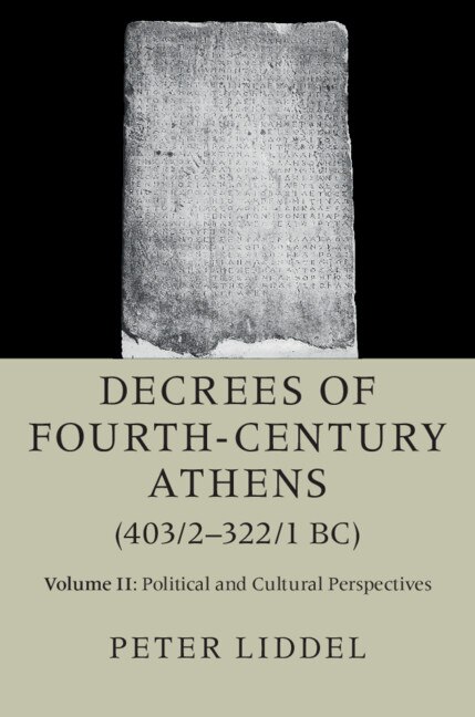 Couverture_Decrees of Fourth-Century Athens (403/2–322/1 BC): Volume 2, Political and Cultural Perspectives