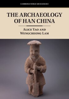 Front cover_The Archaeology of Han China