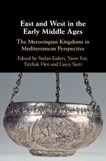 Front cover_East And West In The Early Middle Ages