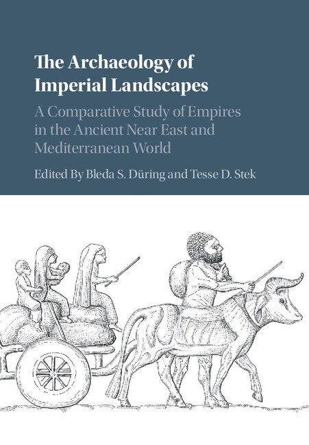 Front cover_The Archaeology Of Imperial Landscapes