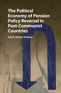 Couverture_The Political Economy Of Pension Policy Reversal In Post-communist Countries