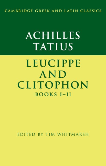 Front cover_Achilles Tatius: Leucippe and Clitophon Books I–II