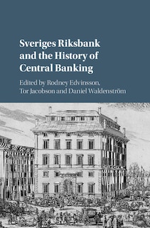 Front cover_Sveriges Riksbank And The History Of Central Banking