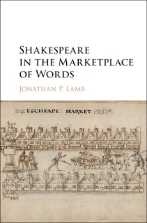 Front cover_Shakespeare In The Marketplace Of Words