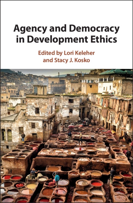 Front cover_Agency And Democracy In Development Ethics