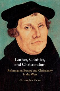 Front cover_Luther, Conflict, And Christendom