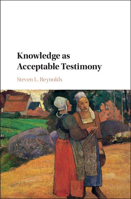 Front cover_Knowledge As Acceptable Testimony