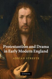 Couverture_Protestantism and Drama in Early Modern England