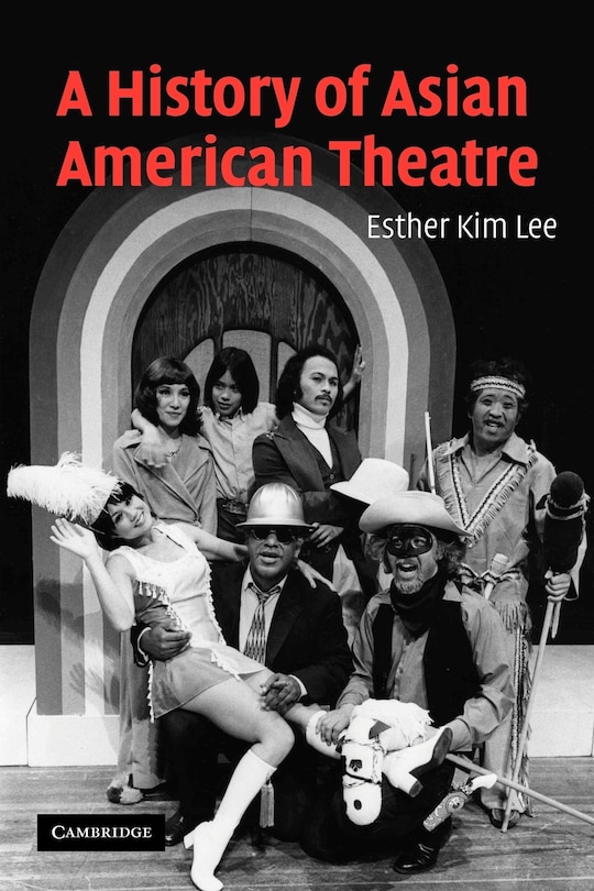 Front cover_A History of Asian American Theatre