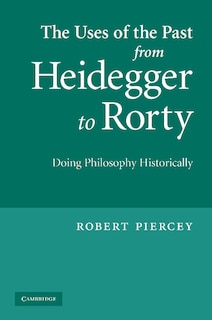 Couverture_The Uses of the Past from Heidegger to Rorty