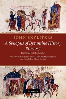 Couverture_John Skylitzes: A Synopsis of Byzantine History, 811–1057