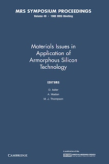 Front cover_Materials Issues In Applications Of Amorphous Silicon Technology: Volume 49