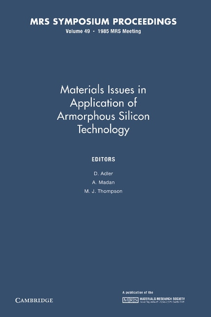 Front cover_Materials Issues In Applications Of Amorphous Silicon Technology: Volume 49