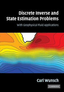 Discrete Inverse and State Estimation Problems: With Geophysical Fluid Applications