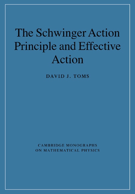 Couverture_The Schwinger Action Principle and Effective Action