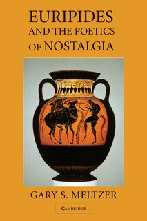 Front cover_Euripides and the Poetics of Nostalgia