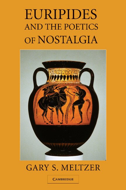 Front cover_Euripides and the Poetics of Nostalgia