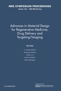 Front cover_Advances In Material Design For Regenerative Medicine, Drug Delivery And Targeting/imaging: Volume 1140