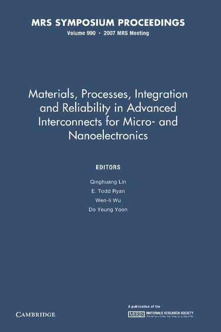 Front cover_Materials, Processes, Integration and Reliability in Advanced Interconnects for Micro- and Nanoelectronics: Volume 990