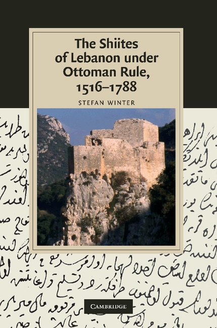 Couverture_The Shiites of Lebanon under Ottoman Rule, 1516–1788