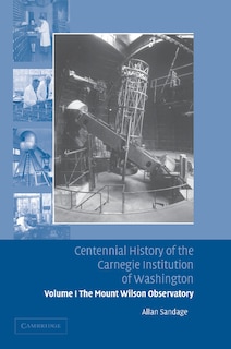 Front cover_Centennial History of the Carnegie Institution of Washington: Volume 1, The Mount Wilson Observatory: Breaking the Code of Cosmic Evolution